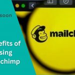 Benefits of Using Mailchimp