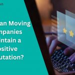 Moving Companies Maintain a Positive Reputation