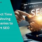 Perfect Time for Moving Companies to Start SEO