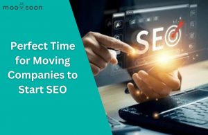 Perfect Time for Moving Companies to Start SEO