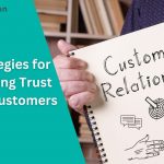 Strategies for Building Trust with Customers