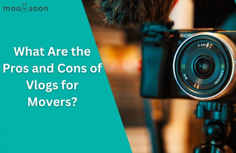 Pros and Cons of Vlogs for Movers