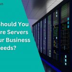 Procure Servers for Your Business Needs