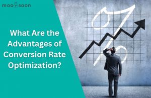 Advantages of Conversion Rate Optimization